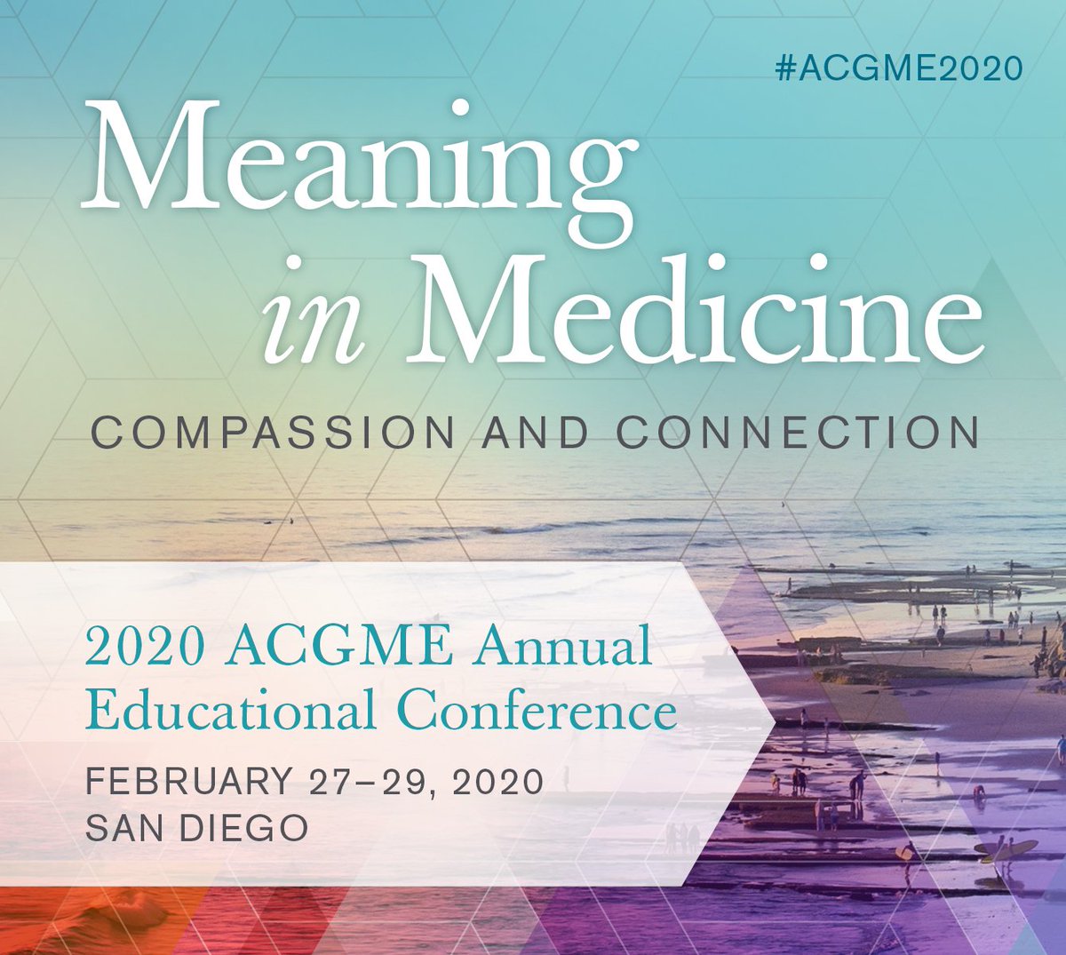 ACGME 2020 Meaning in Medicine Educational Conference in San Diego